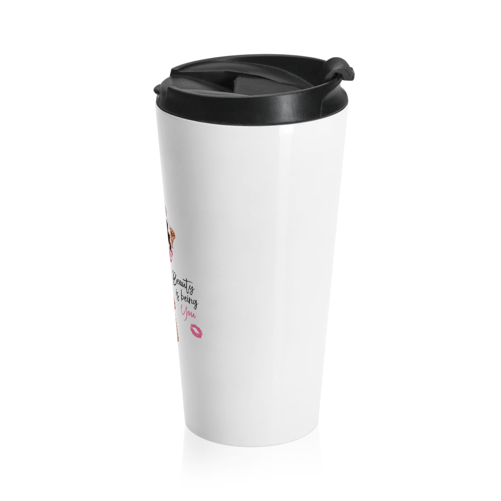 Beauty is Being You Stainless Steel Travel Mug