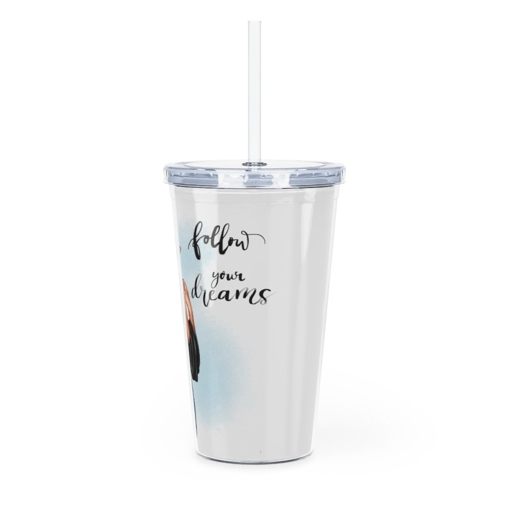 Follow Your Dreams Plastic Tumbler with Straw
