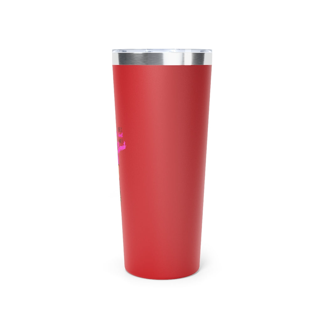 Life is Short Make it Sweet Brown Hair Copper Vacuum Insulated Tumbler, 22oz