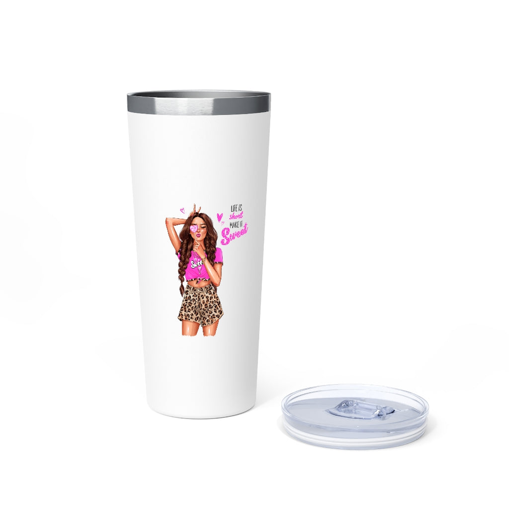 Life is Short Make it Sweet Brown Hair Copper Vacuum Insulated Tumbler, 22oz