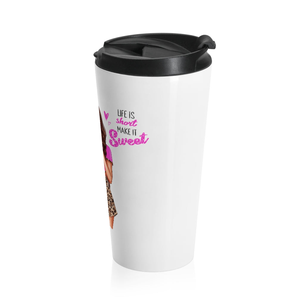 Life is Short Make it Sweet Brown Hair Stainless Steel Travel Mug