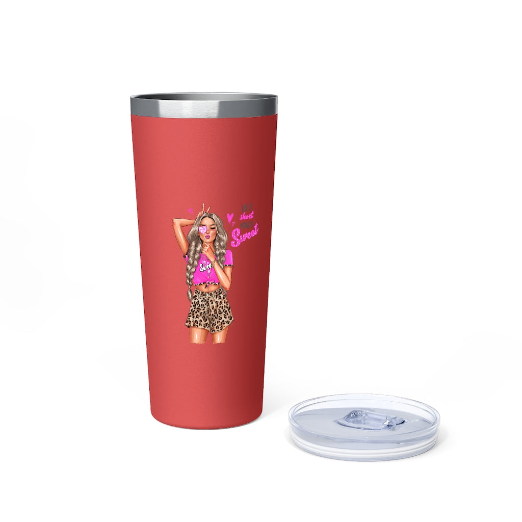 Life is Short Make it Sweet Blond Hair Copper Vacuum Insulated Tumbler, 22oz