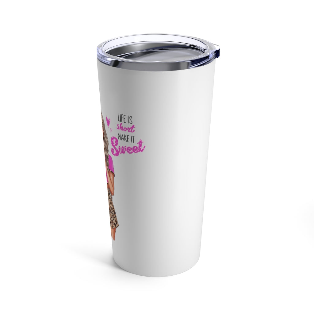 Life is Short Make it Sweet Blond Hair Tumbler 20oz