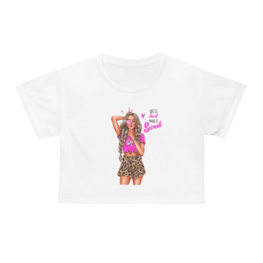 Life is Short Make it Sweet Blond Hair Crop Tee Live in The Moment