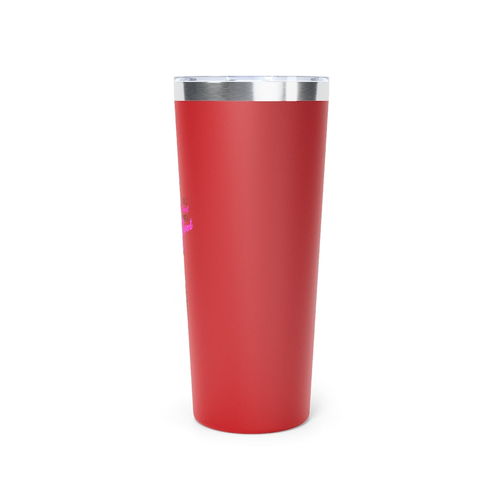 Life is Short Make it Sweet Red Hair Copper Vacuum Insulated Tumbler, 22oz