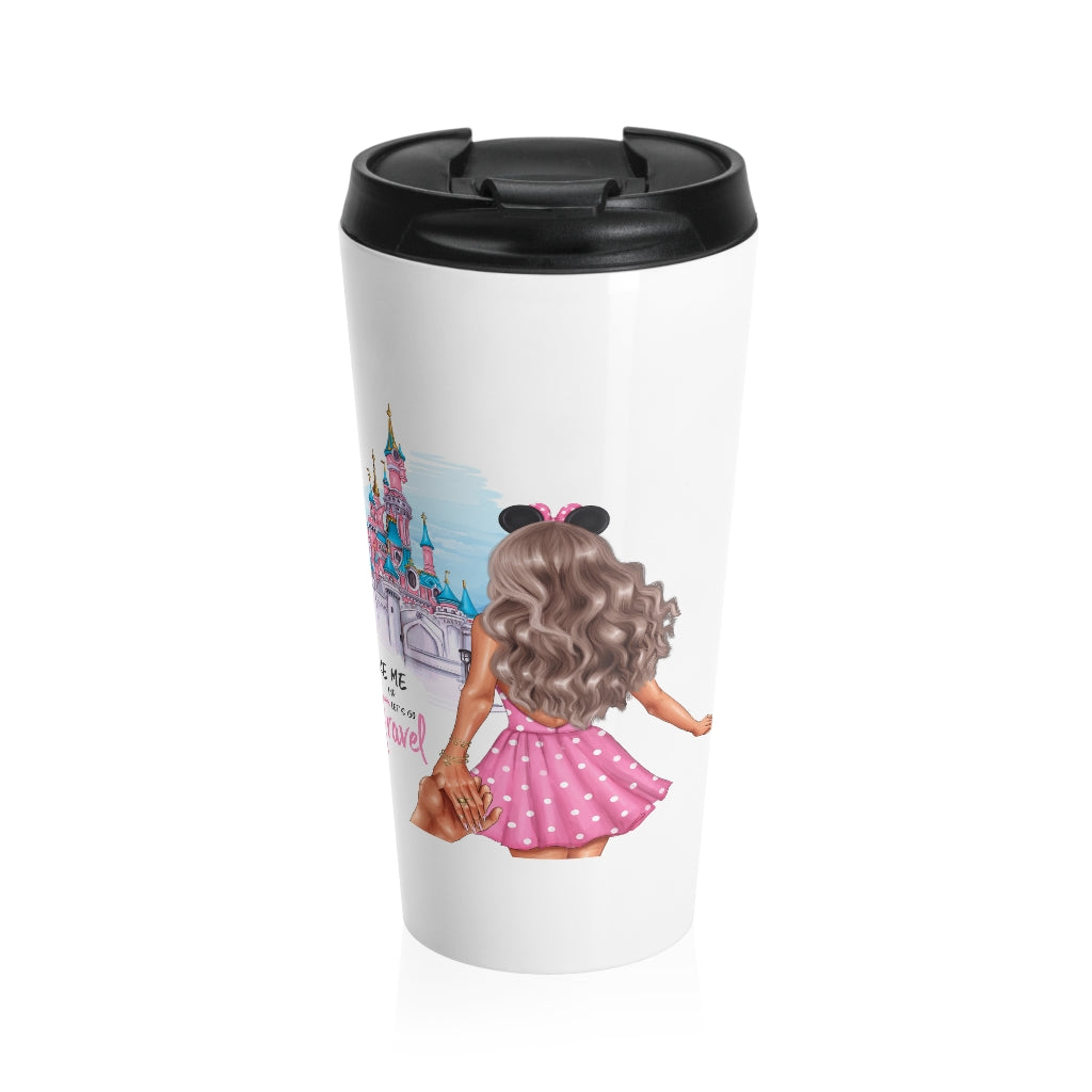 Take me and Let's go Travel Blond Hair  Stainless Steel Travel Mug