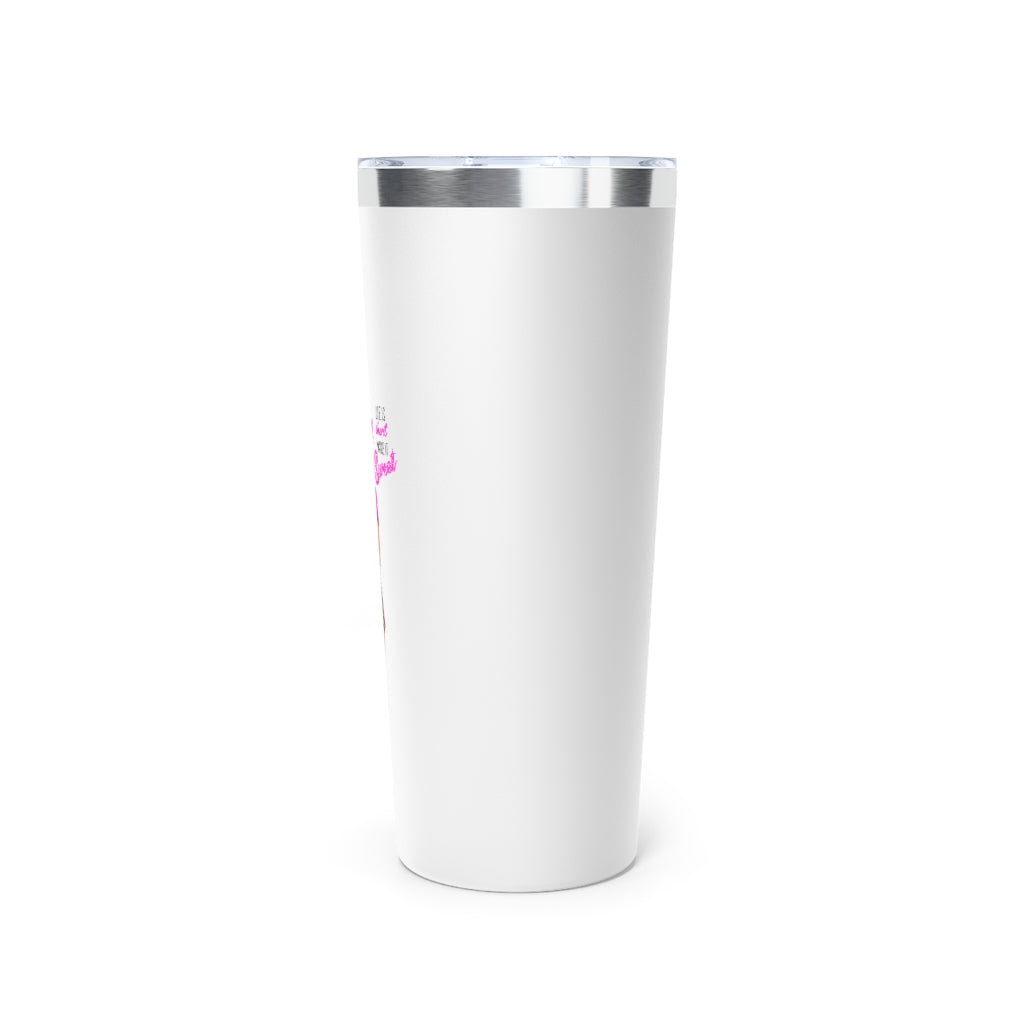 Life is Short Make it Sweet Red Hair Copper Vacuum Insulated Tumbler, 22oz